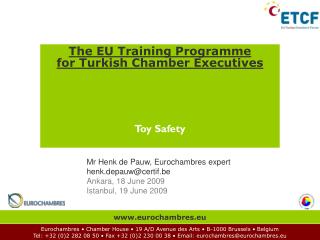 The EU Training Programme for Turkish Chamber Executives Toy Safety