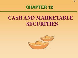 CASH AND MARKETABLE SECURITIES