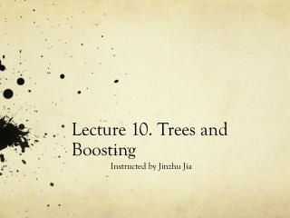 Lecture 10. Trees and Boosting