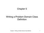 Chapter 5 Writing a Problem Domain Class Definition