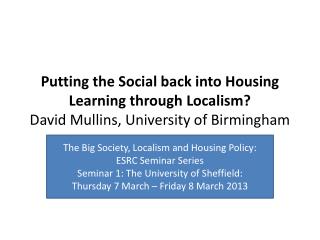 The Big Society, Localism and Housing Policy: an ESRC Seminar Series
