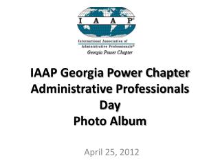 IAAP Georgia Power Chapter Administrative Professionals Day Photo Album