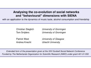 Analysing the co-evolution of social networks and “behavioural” dimensions with SIENA