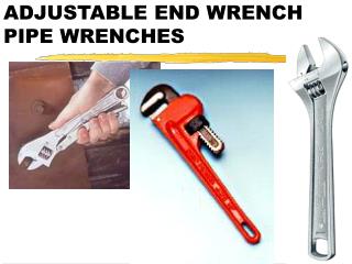 ADJUSTABLE END WRENCH PIPE WRENCHES