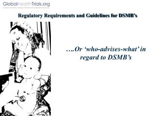 Regulatory Requirements and Guidelines for DSMB’s