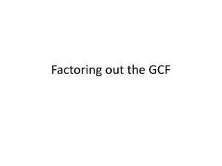 Factoring out the GCF