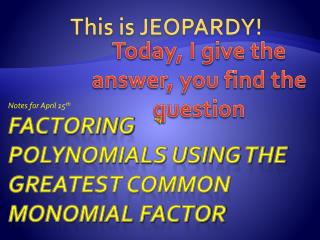 Factoring polynomials using the greatest common monomial factor