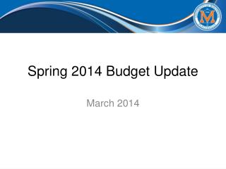 Spring 2014 Budget Update