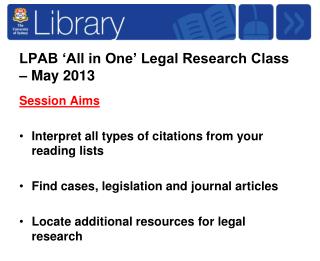 LPAB ‘All in One’ Legal Research Class – May 2013