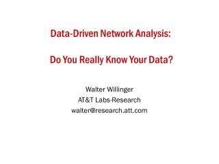 Data-Driven Network Analysis:  Do You Really Know Your Data?
