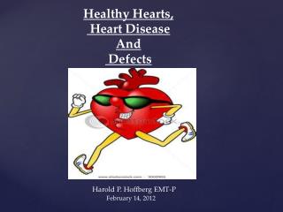 Healthy Hearts, Heart Disease And Defects