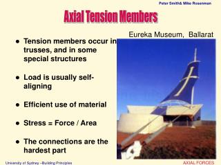 Tension members occur in trusses, and in some special structures Load is usually self-aligning