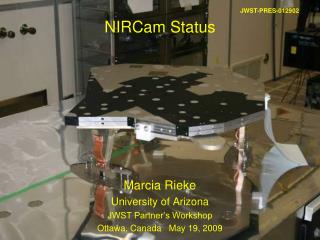 NIRCam Status Marcia Rieke University of Arizona JWST Partner’s Workshop