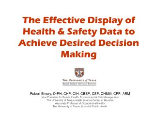 The Effective Display of Health &amp; Safety Data to Achieve Desired Decision Making
