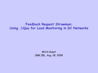 Feedback Request Strawman: Using .1Qau for Load Monitoring in DC Networks