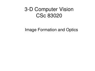 3-D Computer Vision CSc 83020