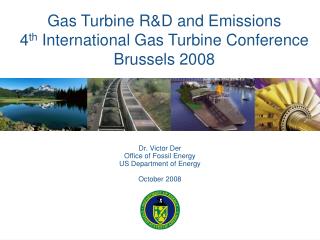 Gas Turbine R&amp;D and Emissions 4 th International Gas Turbine Conference Brussels 2008