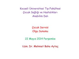 Kocaeli Üniversitesi Tıp Fakültesi Çocuk Sağlığı ve Hastalıkları Anabilim Dalı Çocuk Servisi