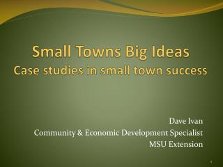 Small Towns Big Ideas Case studies in small town success