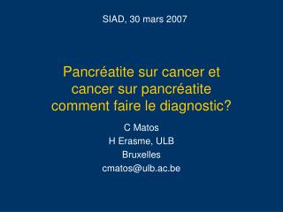 Pancréatite sur cancer et cancer sur pancréatite comment faire le diagnostic?