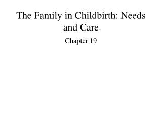 The Family in Childbirth: Needs and Care
