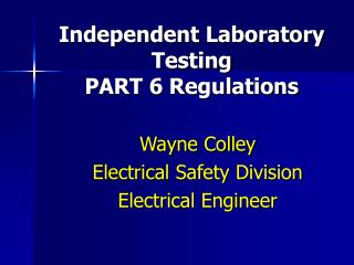 Independent Laboratory Testing PART 6 Regulations