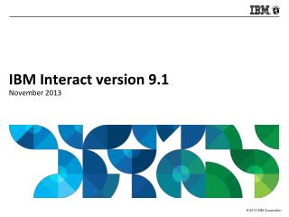 IBM Interact version 9.1 November 2013