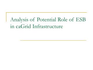 Analysis of Potential Role of ESB in caGrid Infrastructure