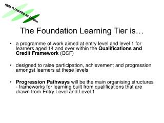 The Foundation Learning Tier is…
