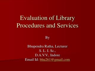 Evaluation of Library Procedures and Services