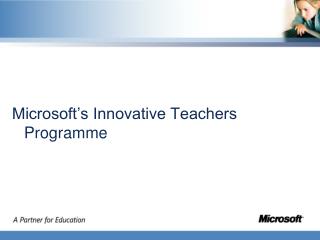 Microsoft’s Innovative Teachers Programme