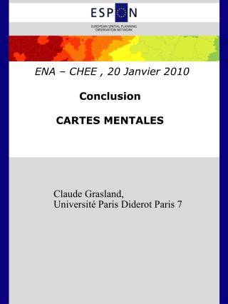 ENA – CHEE , 20 Janvier 2010 Conclusion CARTES MENTALES