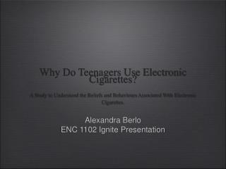Alexandra Berlo ENC 1102 Ignite Presentation