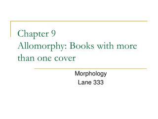 Chapter 9 Allomorphy: Books with more than one cover