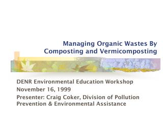 Managing Organic Wastes By Composting and Vermicomposting