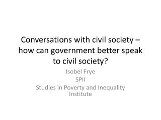 Conversations with civil society – how can government better speak to civil society?