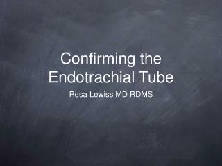 Confirming the Endotrachial Tube