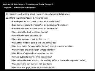 MacLure, M: Discourse in Education and Social Research Chapter 5: The fabrication of research
