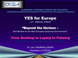 YES for Europe 11 th ANNUAL FORUM “Beyond the Horizon –