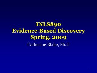 INLS890 Evidence-Based Discovery Spring, 2009