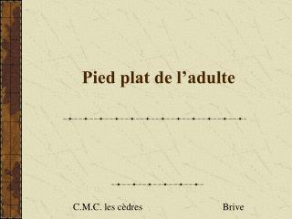 Pied plat de l’adulte