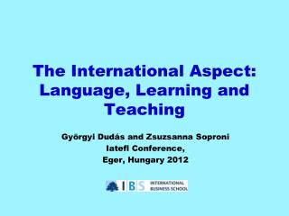 The International Aspect: Language, Learning and Teaching