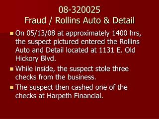 08-320025 Fraud / Rollins Auto &amp; Detail