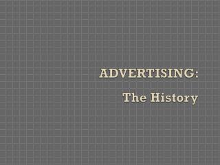 ADVERTISING: The History