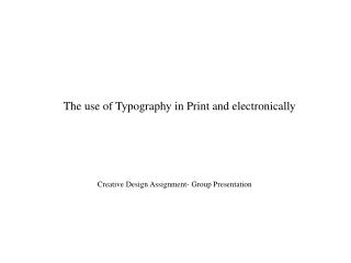 The use of Typography in Print and electronically