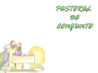 PASTORAL DE CONJUNTO