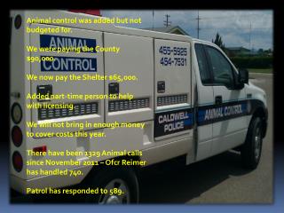 Animal control was added but not budgeted for. We were paying the County $90,000.