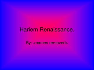 Harlem Renaissance.