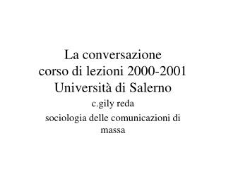 La conversazione corso di lezioni 2000-2001 Università di Salerno