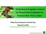 Model-based Irrigation Control for Potted Plant Production in Nutrient-flow Wick Culture